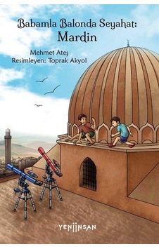 Babamla Balonda Seyahat: Mardin / Mehmet Ateş Babamla Balonda Seyahat: Mardin / Mehmet Ateş