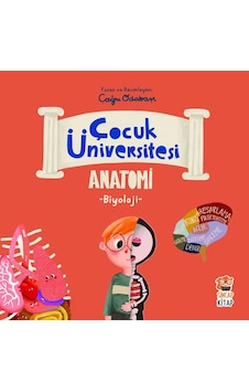 Sincap Kitap Çocuk Üniversitesi Biyoloji - Anatomi Sincap Kitap Çocuk Üniversitesi Biyoloji - Anatomi