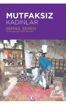 Mutfaksız Kadınlar - Semail Şeren - E Yayınları