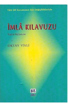 İmla Kılavuzu Yazım Kılavuzu - Oktay Yivli 2.el İmla Kılavuzu Yazım Kılavuzu - Oktay Yivli 2.el