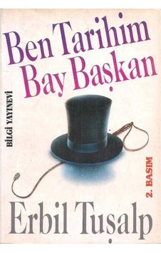 Ben Tarihim Bay Başkan - Erbil Tuşalp 2. El Ben Tarihim Bay Başkan - Erbil Tuşalp 2. El