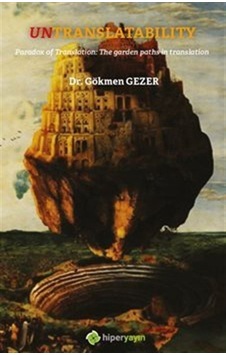 Untranslatability - Paradox Of Translation: The Garden Paths İn Translation - Gökmen Gezer - Hiperlink Untranslatability - Paradox Of Translation: The Garden Paths İn Translation - Gökmen Gezer - Hiperlink