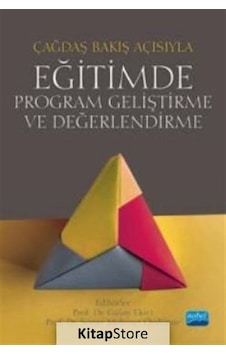 Çağdaş Bakış Açısıyla Eğitimde Program Geliştirme ve Değerlendirme - Nobel Akademik Yayıncılık Çağdaş Bakış Açısıyla Eğitimde Program Geliştirme ve Değerlendirme - Nobel Akademik Yayıncılık