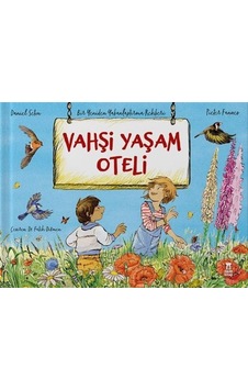 Vahşi Yaşam Oteli & Bir Yeniden Yabanlaştırma Rehberi / Daniel...