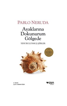 Ayaklarına Dokunurum Gölgede - Pablo Neruda - Can Yayınları Ayaklarına Dokunurum Gölgede - Pablo Neruda - Can Yayınları