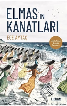 Elmas'ın Kanatları / Ece Aytaç Elmas'ın Kanatları / Ece Aytaç
