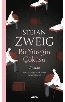Bir Yüreğin Çöküşü - Stefan Zweig - Alfa Yayıncılık