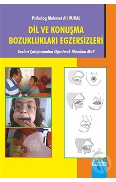 Dil ve Konuşma Bozuklukları Egzersizleri -Mehmet Ali Vural
