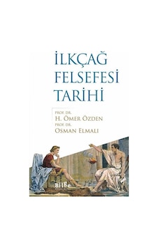 İlkçağ Felsefesi Tarihi - H. Ömer Özden -  Osman Elmalı - Bilge Kültür Sanat
