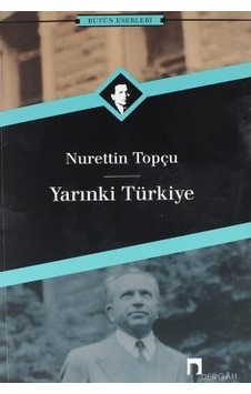 Yarınki Türkiye - Nurettin Topçu - Dergah Yarınki Türkiye - Nurettin Topçu - Dergah