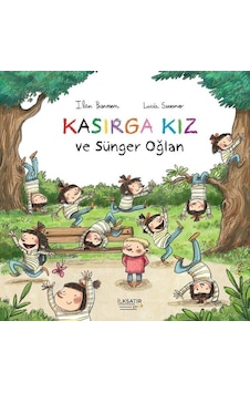 Kasırga Kız ve Sünger Oğlan - Ilan Brenman - İlksatır Yayınevi Kasırga Kız ve Sünger Oğlan - Ilan Brenman - İlksatır Yayınevi