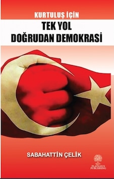 Kurtuluş için Tek Yol Doğrudan Demokrasi - Sabahattin Çelik - Platanus Publishing