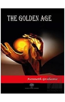 The Golden Age - Kenneth Grahame - Platanus Publishing The Golden Age - Kenneth Grahame - Platanus Publishing