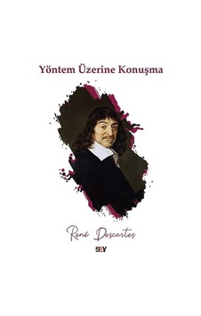Yontem Uzerine Konusma - Rene Descartes - Say Yayınları Yontem Uzerine Konusma - Rene Descartes - Say Yayınları