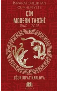 Çin Modern Tarihi "imparatorluktan Cumhuriyete" / Uğur Rıfat K... Çin Modern Tarihi "imparatorluktan Cumhuriyete" / Uğur Rıfat K...