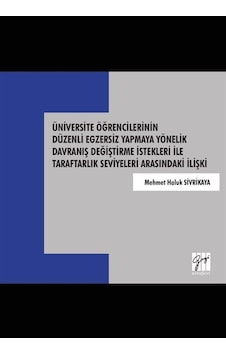 Üniversite Öğrencilerinin Düzenli Egzersiz Yapmaya Yönelik Davranış Değiştirme İstekleri İle Tarafta - Mehmet Haluk Sivrikaya - Gazi Kitabevi Üniversite Öğrencilerinin Düzenli Egzersiz Yapmaya Yönelik Davranış Değiştirme İstekleri İle Tarafta - Mehmet Haluk Sivrikaya - Gazi Kitabevi