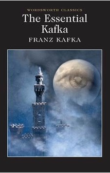 The Essential Kafka: The Castle, The Trial, Metamorphosis and Other Stories 9781840227260 The Essential Kafka: The Castle, The Trial, Metamorphosis and Other Stories 9781840227260