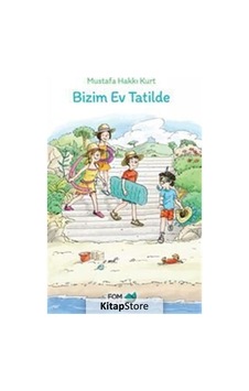 Bizim Ev Tatilde / Mustafa Hakkı Kurt