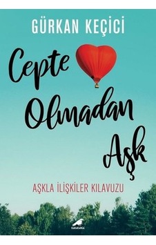 Cepte Olmadan Aşk - Gürkan Keçici - Karakarga Cepte Olmadan Aşk - Gürkan Keçici - Karakarga
