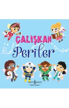 Çalışkan Periler - Stephanie Moss - İş Bankası Kültür Yayınları Çalışkan Periler - Stephanie Moss - İş Bankası Kültür Yayınları