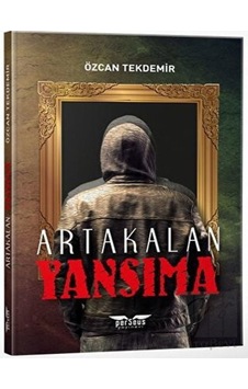 Yansıma-Artakalan - Özcan Tekdemir - Perseus Yayınevi Yansıma-Artakalan - Özcan Tekdemir - Perseus Yayınevi