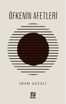 Öfkenin Afetleri / İmam Gazali Öfkenin Afetleri / İmam Gazali