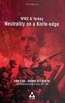 Ww2 & Turkey Neutrality On A Knife - Edge Ww2 & Turkey Neutrality On A Knife - Edge