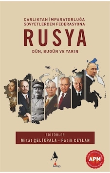 Rusya: Dün, Bugün Ve Yarın / Mitat Çelikpala Rusya: Dün, Bugün Ve Yarın / Mitat Çelikpala