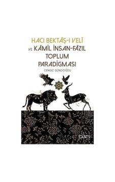 Hacı Bektaşı Veli ve Kamil İnsan Fazıl Toplum Paradigması - Cengiz Gündoğdu - Sufi Kitap Hacı Bektaşı Veli ve Kamil İnsan Fazıl Toplum Paradigması - Cengiz Gündoğdu - Sufi Kitap