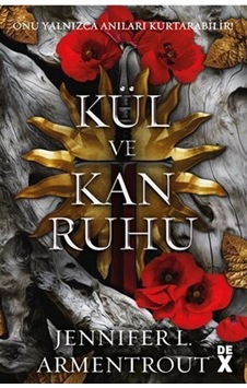 Kan Ve Kül 5 - Kül Ve Kan Ruhu / Jennifer L. Armentrout Kan Ve Kül 5 - Kül Ve Kan Ruhu / Jennifer L. Armentrout