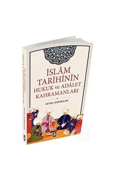 İslam Tarihinin Hukuk ve Adalet Kahramanları - Veysel Karaaslan - Önemli Kitap İslam Tarihinin Hukuk ve Adalet Kahramanları - Veysel Karaaslan - Önemli Kitap