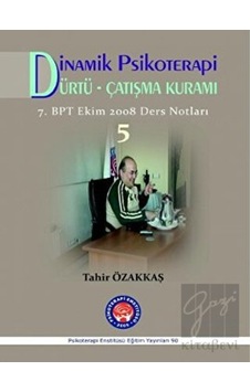 Dinamik Psikoterapi - Dürtü - Çatışma Kuramı - 5- Psikoterapi Enstitüsü Dinamik Psikoterapi - Dürtü - Çatışma Kuramı - 5- Psikoterapi Enstitüsü
