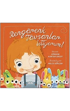 Rengrenk Tavşanlar İstiyorum! - Görkem Kantar Arsoy - Yapı Kredi Yayınları Rengrenk Tavşanlar İstiyorum! - Görkem Kantar Arsoy - Yapı Kredi Yayınları