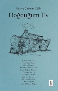 Doğduğum Ev - Nuriye Çakmak Çelik - Ketebe Doğduğum Ev - Nuriye Çakmak Çelik - Ketebe