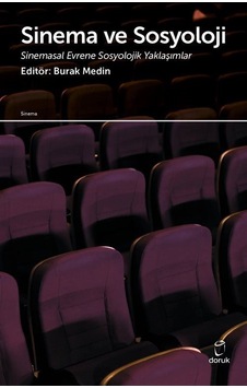Sinema ve Sosyoloji: Sinemasal Evrene Sosyolojik Yaklaşımlar- Doruk Yayınları Sinema ve Sosyoloji: Sinemasal Evrene Sosyolojik Yaklaşımlar- Doruk Yayınları