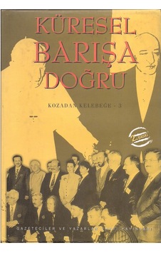 Küresel Barışa Doğru : Kozadan Kelebeğe 3 (Ciltli) 173866999 Küresel Barışa Doğru : Kozadan Kelebeğe 3 (Ciltli) 173866999