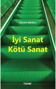 İyi Sanat Kötü Sanat / Özkan Eroğlu İyi Sanat Kötü Sanat / Özkan Eroğlu