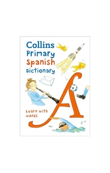 Collins Primary Spanish Dictionary -Learn with Words- Harper Collins Publishers Collins Primary Spanish Dictionary -Learn with Words- Harper Collins Publishers