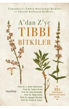 A'dan Z'ye Tıbbi Bitkiler - L. Ömür Demirezer - Tayfun Ersöz - Hayykitap A'dan Z'ye Tıbbi Bitkiler - L. Ömür Demirezer - Tayfun Ersöz - Hayykitap