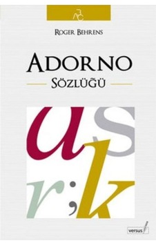 Adorno Sözlüğü - Roger Behrens - Versus