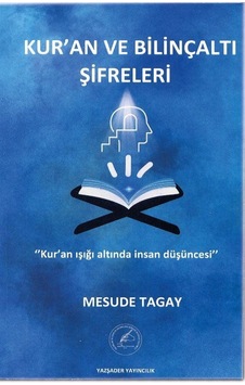 Kur'an Ve Bilinçaltı Şifreleri / Mesude Tagay Kur'an Ve Bilinçaltı Şifreleri / Mesude Tagay