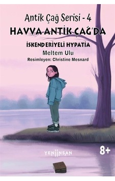 Havva Antik Çağ'da İskenderiyeli Hypatia - Antik Çağ Serisi 4 - Meltem Ulu - Yeni İnsan Yayınevi Havva Antik Çağ'da İskenderiyeli Hypatia - Antik Çağ Serisi 4 - Meltem Ulu - Yeni İnsan Yayınevi