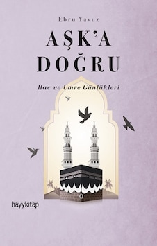 Aşk'a Doğru - Ebru Yavuz - Hayykitap Aşk'a Doğru - Ebru Yavuz - Hayykitap