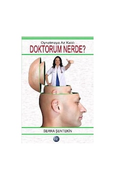 Doktorum Nerde? - Oynatmaya Az Kaldı - Serra Şentekin - Ray Yayıncılık Doktorum Nerde? - Oynatmaya Az Kaldı - Serra Şentekin - Ray Yayıncılık