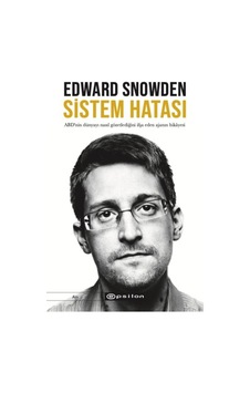 Sistem Hatası-ABD'nin Dünyayı Nasıl Gözetlediğini İfşa Eden Ajanın Hikayesi - Edward Snowden - Epsilon Yayınevi Sistem Hatası-ABD'nin Dünyayı Nasıl Gözetlediğini İfşa Eden Ajanın Hikayesi - Edward Snowden - Epsilon Yayınevi