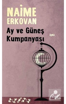 Ay ve Güneş Kumpanyası - Naime Erkovan - Şule Yayınları Ay ve Güneş Kumpanyası - Naime Erkovan - Şule Yayınları