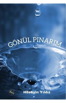 Gönül Pınarım - Hüseyin Yıldız - KN Yayıncılık Gönül Pınarım - Hüseyin Yıldız - KN Yayıncılık