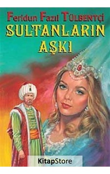 Sultanların Aşkı - Feridun Fazıl Tülbentçi - İnkılap Kitabevi