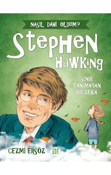 Stephen Hawking: Sınır Tanımayan Bir Zeka - Nasıl Dahi Oldum? - Cezmi Ersöz - Dokuz Yayınları Stephen Hawking: Sınır Tanımayan Bir Zeka - Nasıl Dahi Oldum? - Cezmi Ersöz - Dokuz Yayınları