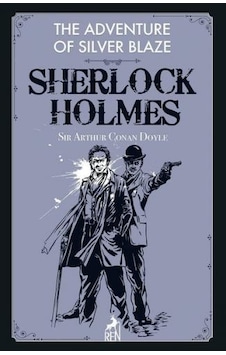 Sherlock Holmes: The Adventure of Silver Blaze - Sir Arthur Conan Doyle - Ren Kitap